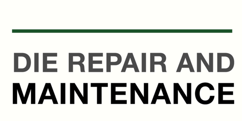 Die Repair and Maintenance: Boosting Metal Stamping Efficiency and Tooling Longevity