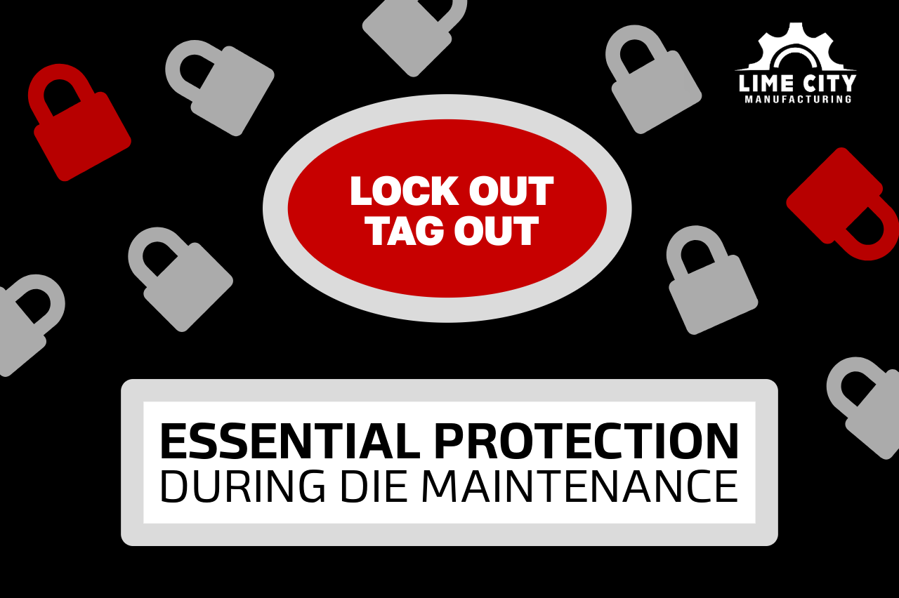 Lockout/Tagout - Essential Protection During Die Maintenance - Lime ...