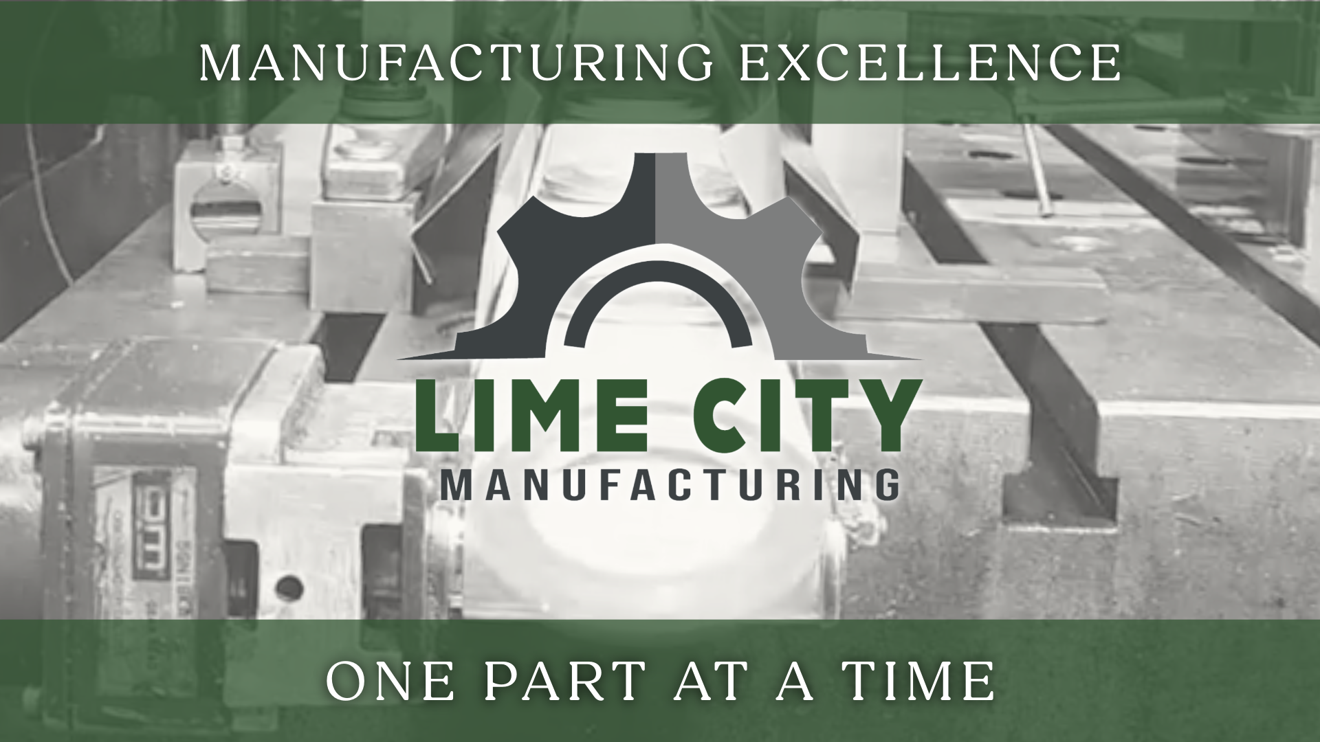 Manufacturing Excellence, One Part at a Time - Lime City Manufacturing