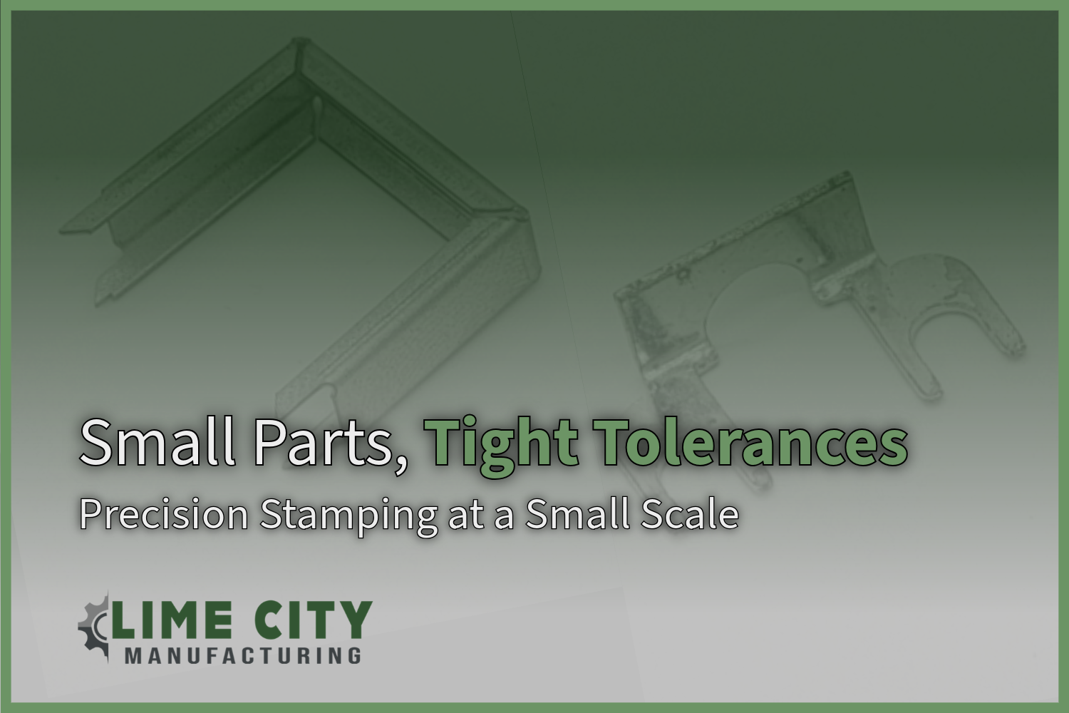 Small Parts, Tight Tolerances