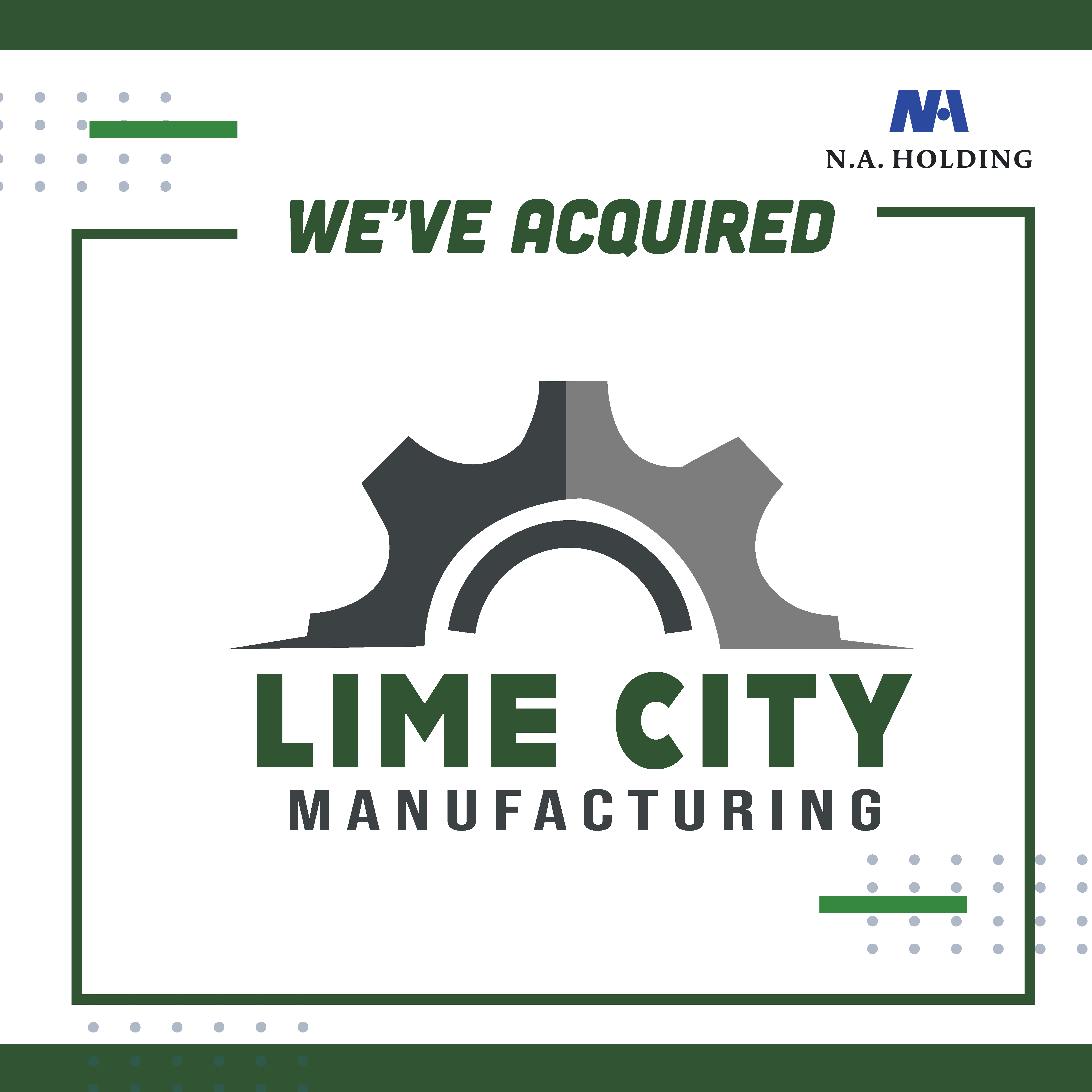 NA Holding Corp. Acquires Lime City Manufacturing